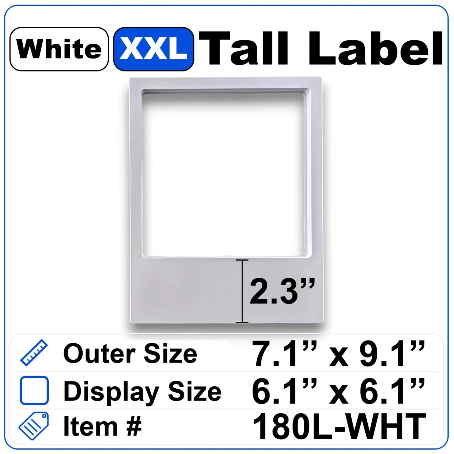 7.1" x 9.1" Tall  Label White