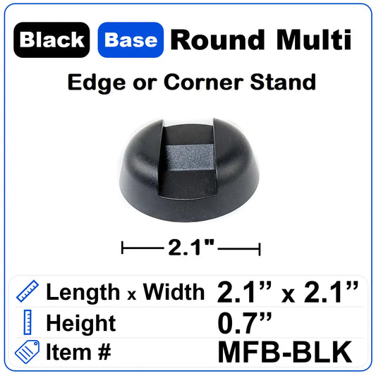 Round Multi-Function Base - Edge or Corner Stand - Black