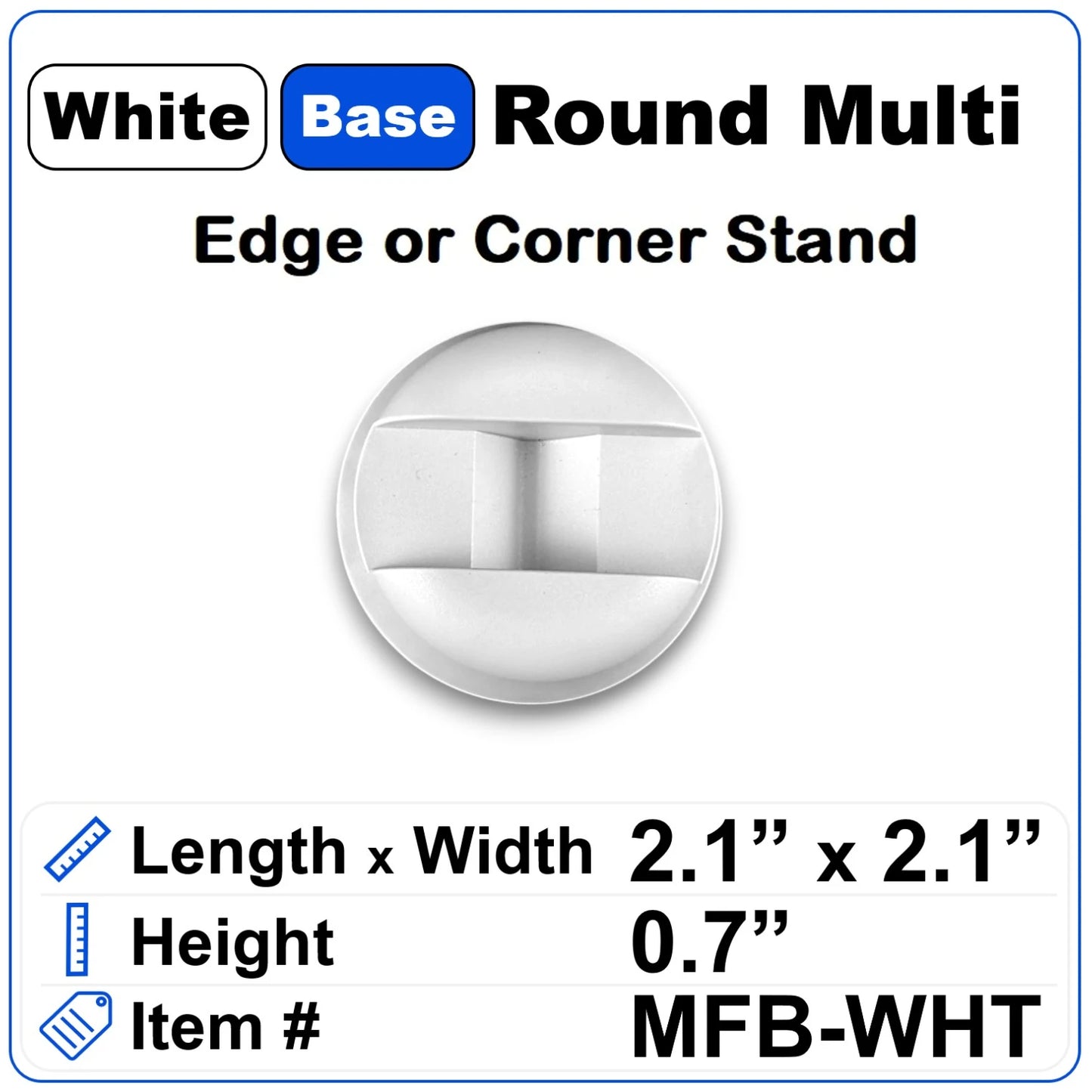 Round Multi-Function Base - Edge or Corner Stand - White
